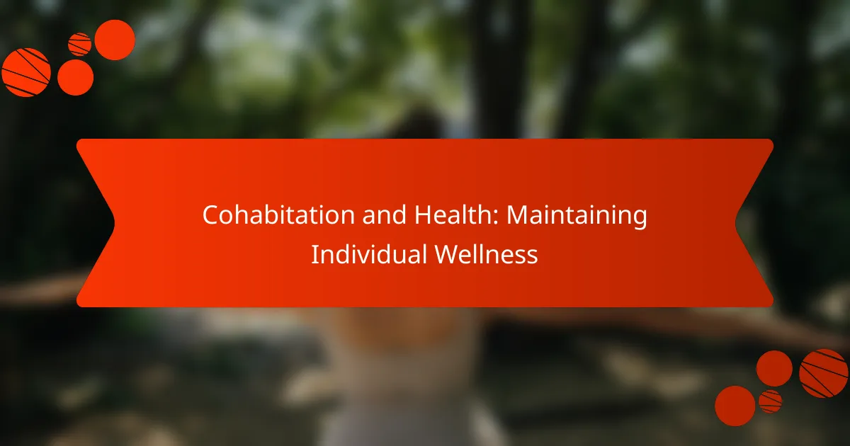 Cohabitation and Health: Maintaining Individual Wellness