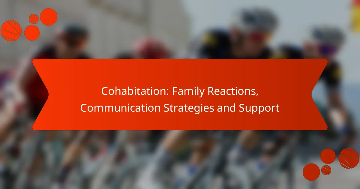 Cohabitation: Family Reactions, Communication Strategies and Support