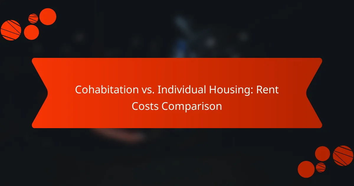 Cohabitation vs. Individual Housing: Rent Costs Comparison