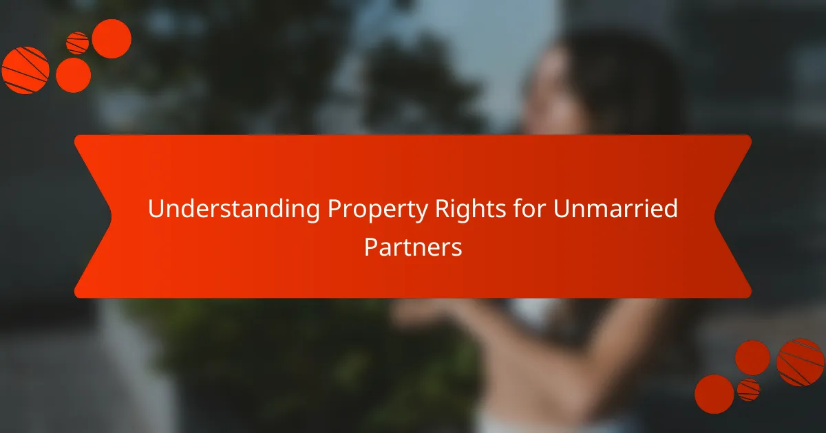 Understanding Property Rights for Unmarried Partners
