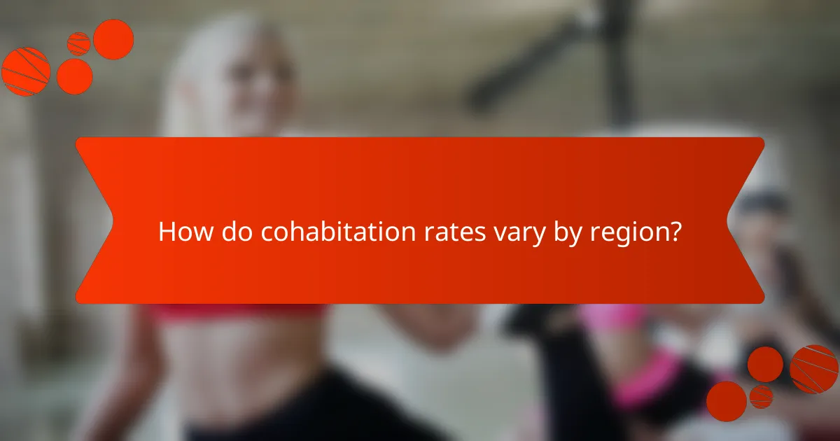How do cohabitation rates vary by region?