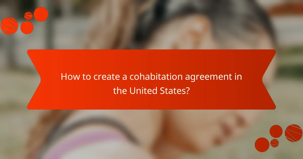 How to create a cohabitation agreement in the United States?