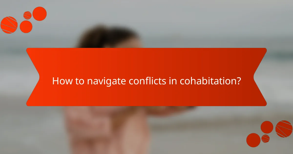 How to navigate conflicts in cohabitation?