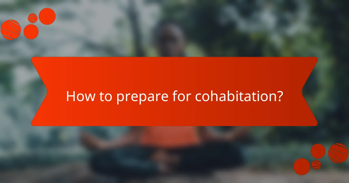How to prepare for cohabitation?