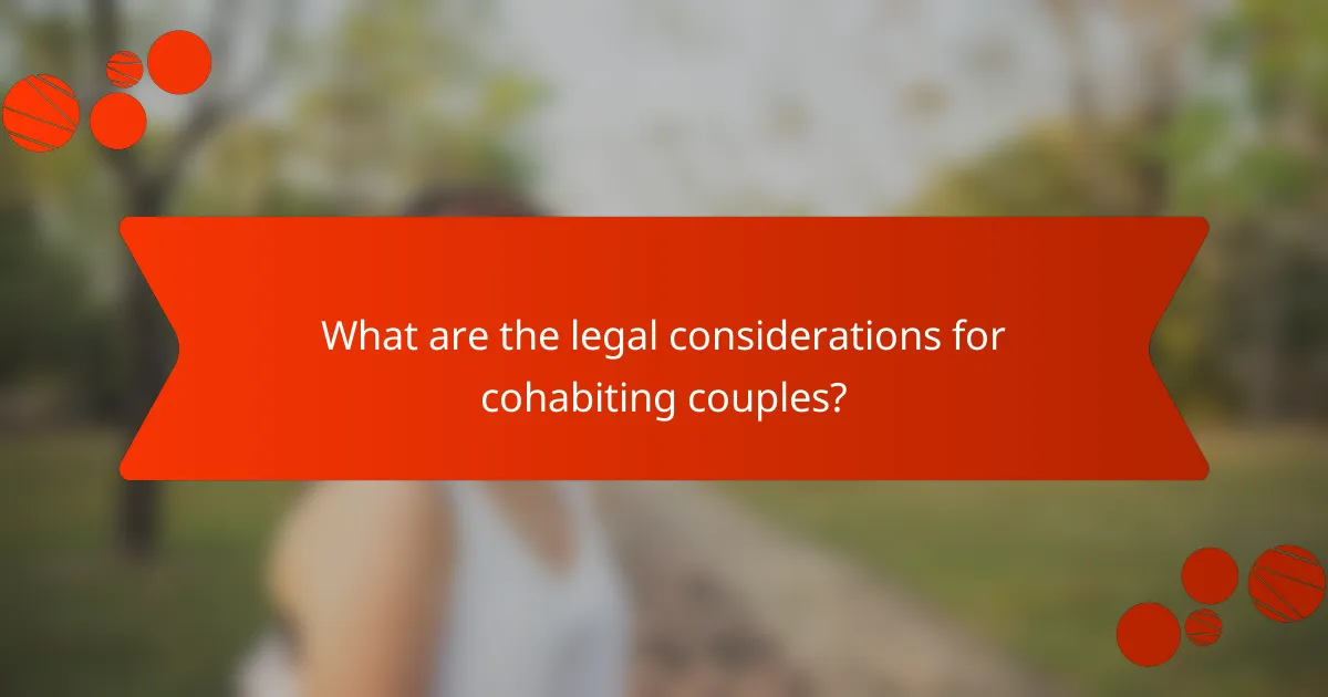 What are the legal considerations for cohabiting couples?
