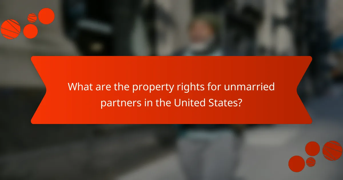 What are the property rights for unmarried partners in the United States?